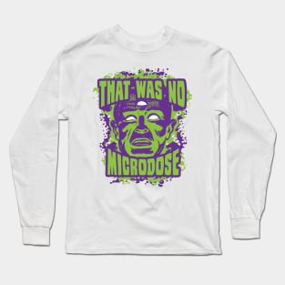 That Was No Microdose Long Sleeve T-Shirt